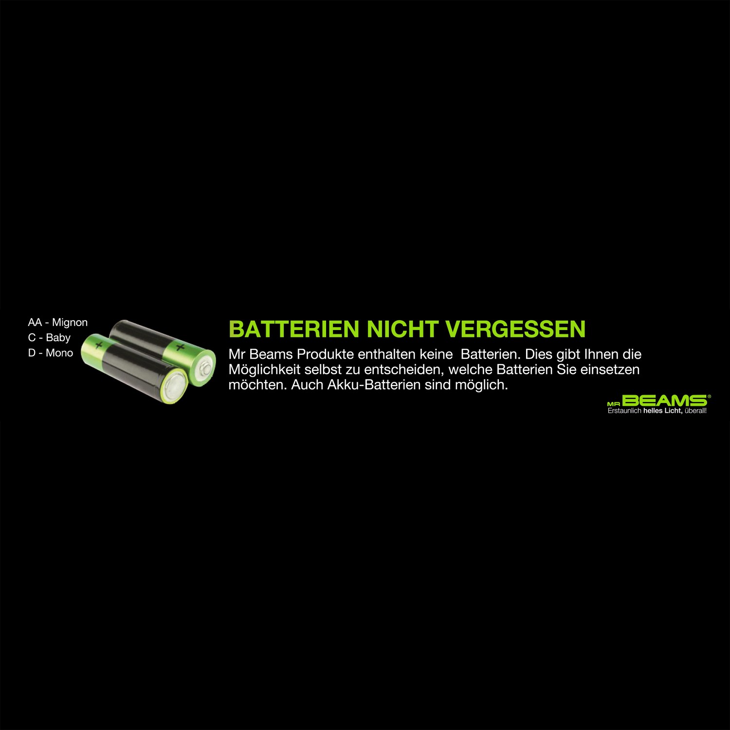 Batterien (nicht enthalten) für Mr. Beams LED Außenstrahler. Mono, Baby und Mignon Batterien.