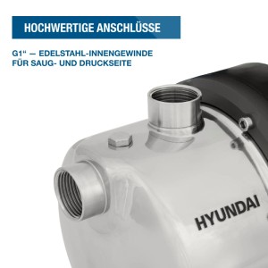 HYUNDAI Hauswasserwerk: Edelstahl-Anschlüsse G1" für Saug- und Druckseite. Robustes INOX-Pumpengehäuse.