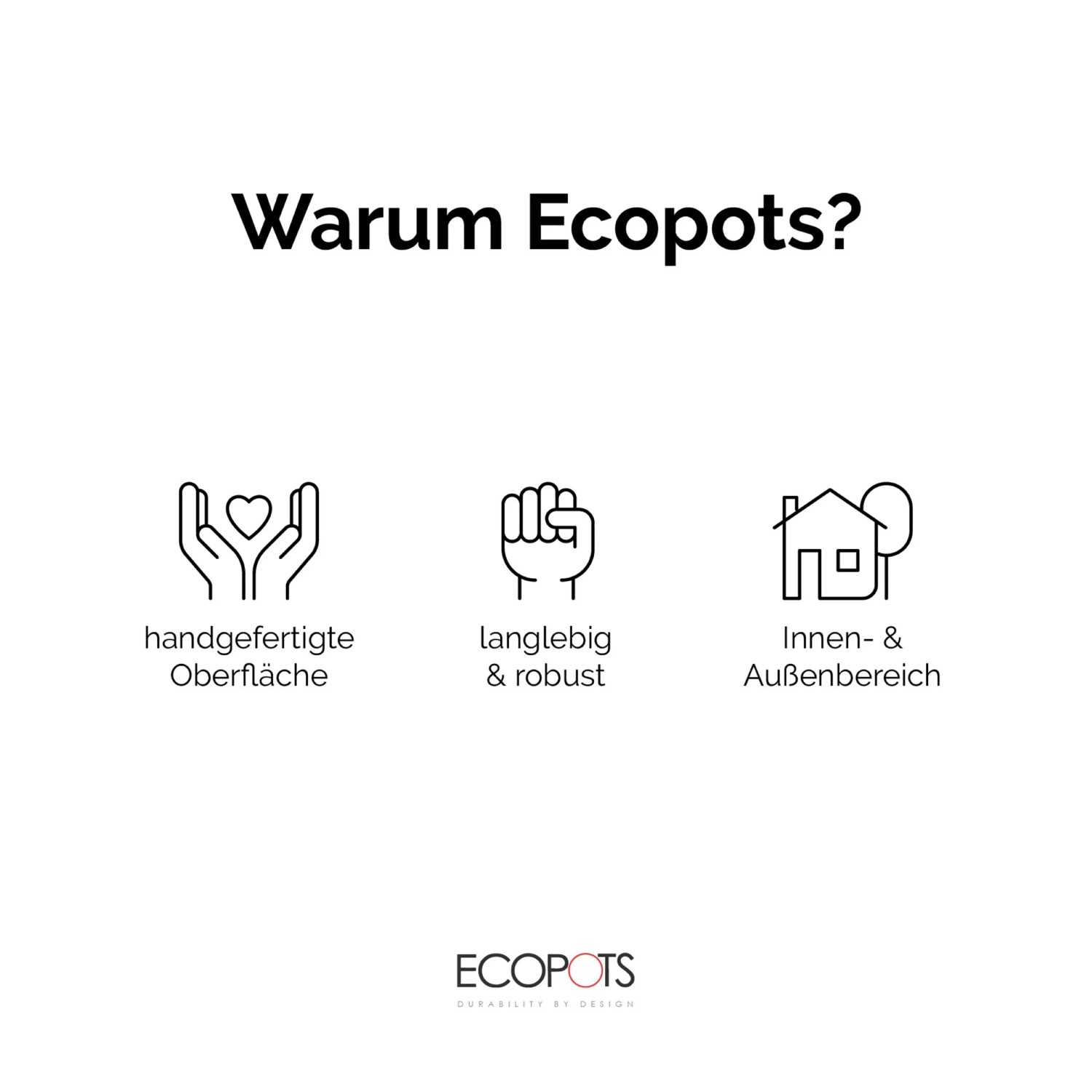 Ecopots Vorteile: Handgefertigte Oberfläche, langlebig, für Innen- und Außenbereich.