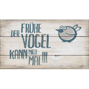 Dekopanel mit Spruch „Der frühe Vogel kann mich mal“ und Vogel-Motiv auf Holzoptik.