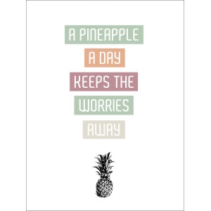 Dekopanel mit Ananas-Motiv und Spruch: "A Pineapple a day keeps the worries away".