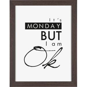Brauner MDF-Bilderrahmen Yosemite 30x40 cm mit Grafikdruck "It's Monday But I am OK".