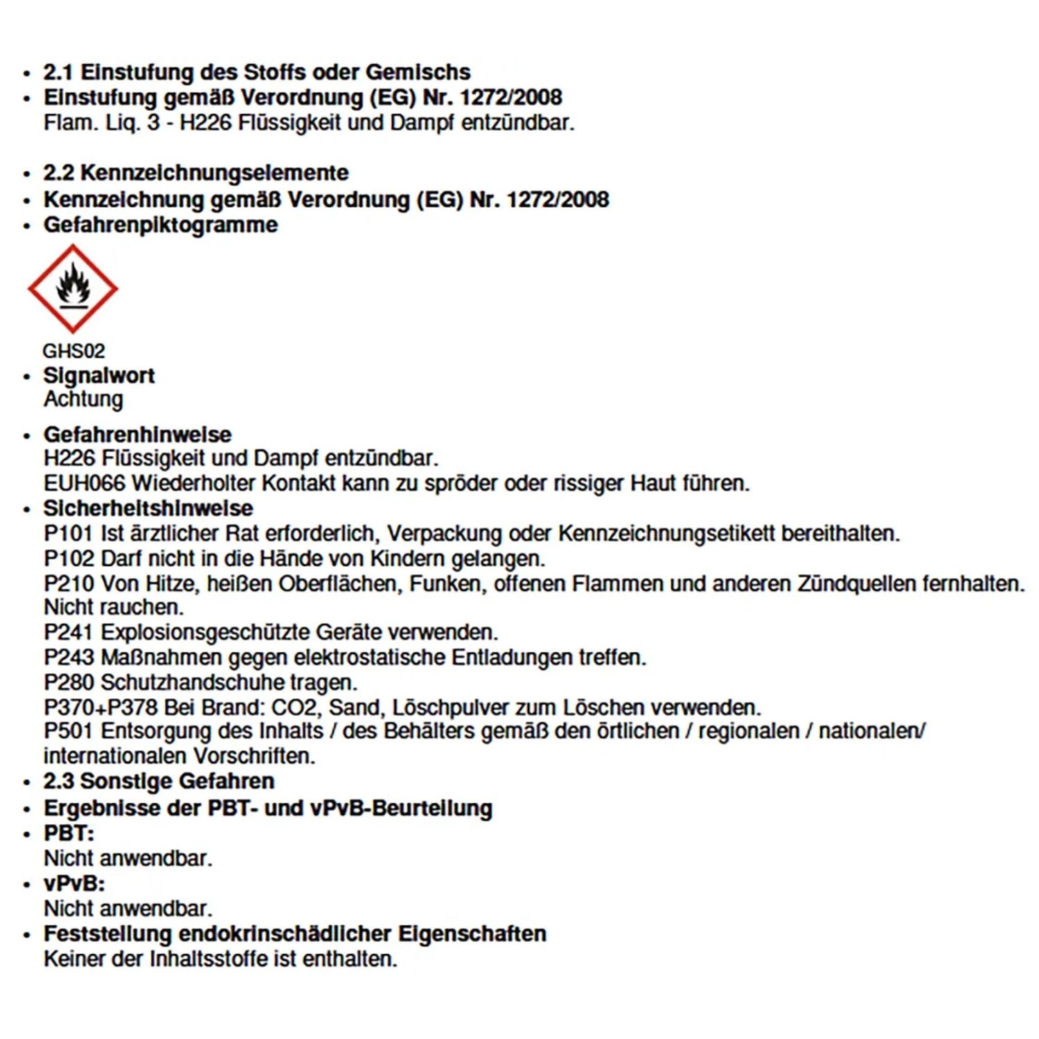 Sicherheitshinweise: Flüssigkeit und Dampf entzündbar. Gefahrenhinweise beachten.
