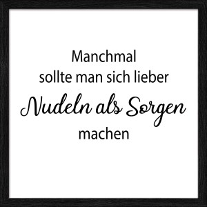 Pro Art Bild 'Lieber Nudeln' im Scandic-Style, 30x30 cm. Wandbild mit Spruch im schwarzen Rahmen.