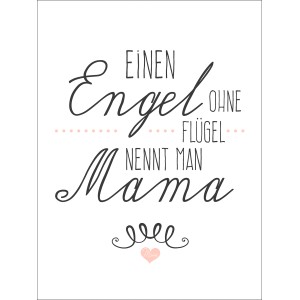 Dekopanel mit Spruch: Einen Engel ohne Flügel nennt man Mama. Wandbild für Muttertag oder als Geschenk.
