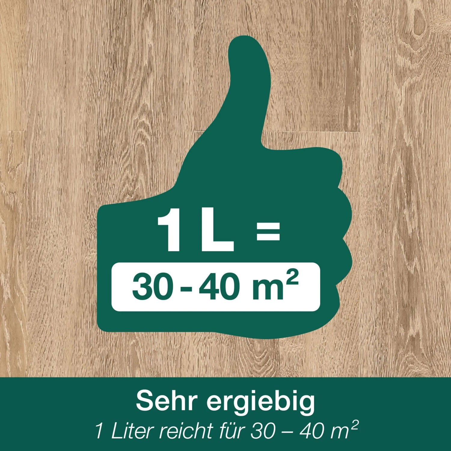 Grüner Daumen zeigt 1 L = 30-40 m² auf Holz. Bona Home Parkett-Öl ist sehr ergiebig für Holzböden.