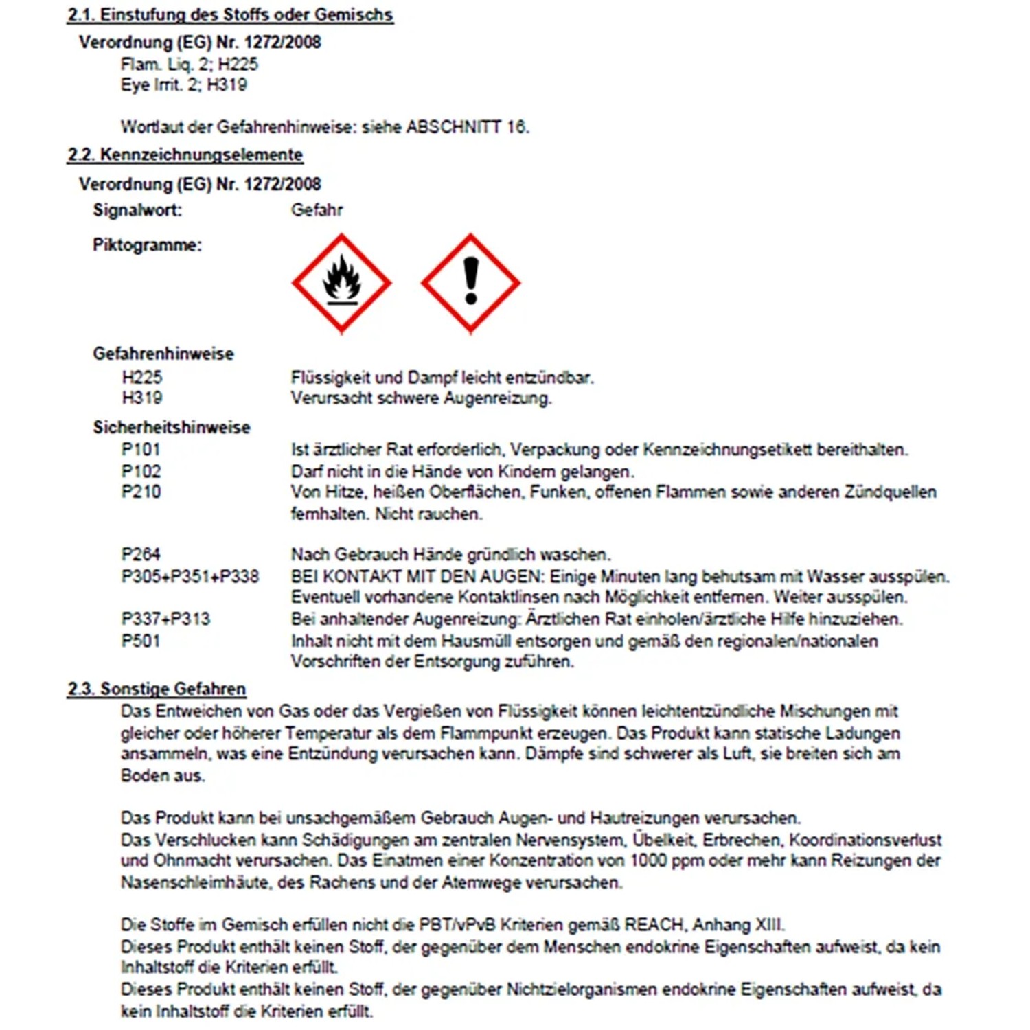 Sicherheitshinweise: Flüssigkeit entzündbar, reizt Augen. Hinweise beachten!