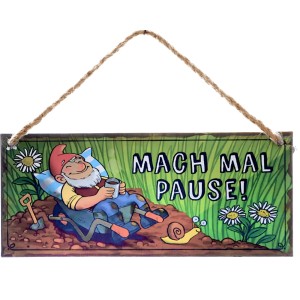 Hängeschild Gartenzwerg aus Metall, 13x30,5 cm, mit Zwerg-Motiv und Aufschrift "Mach mal Pause!".