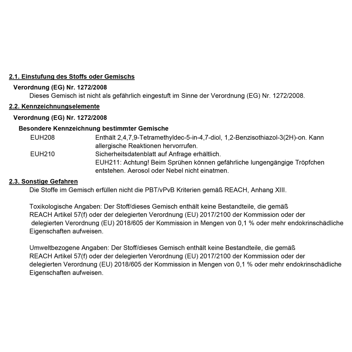 Sicherheitsinformationen zu Inhaltsstoffen und Gefahrenhinweise gemäß Verordnung (EG) Nr. 1272/2008.