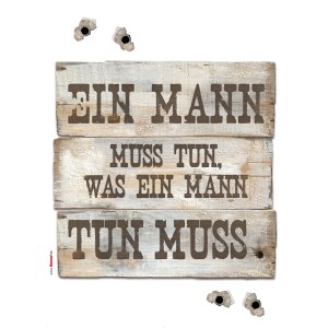 Komar Wandtattoo "Ein Mann Muss Tun" 50x70cm, Holzschild-Optik mit Einschusslöchern.