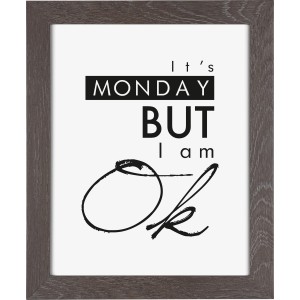 Brauner MDF-Bilderrahmen Yosemite 24x30 cm mit Grafikdruck "It's Monday but I am OK".