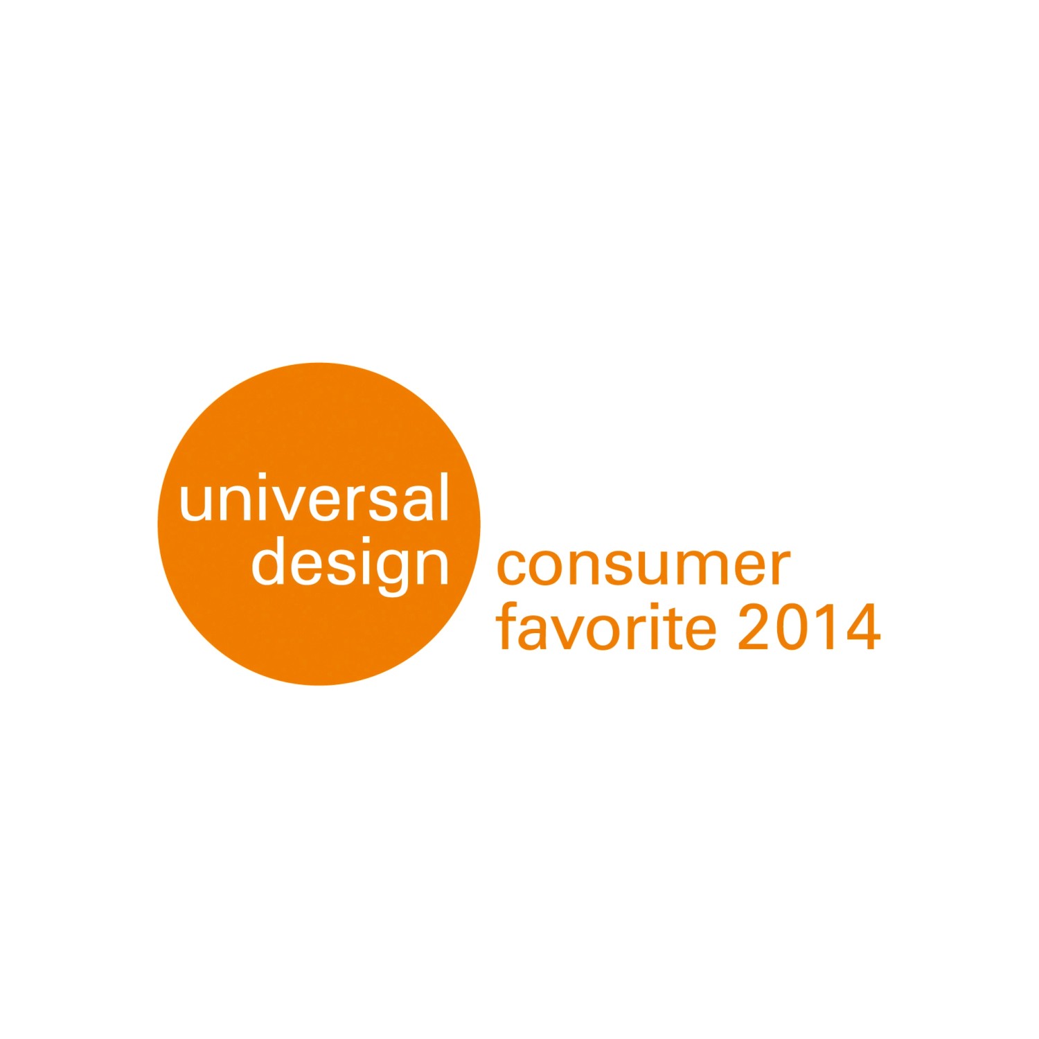 Auszeichnung: Universal Design Consumer Favorite 2014.