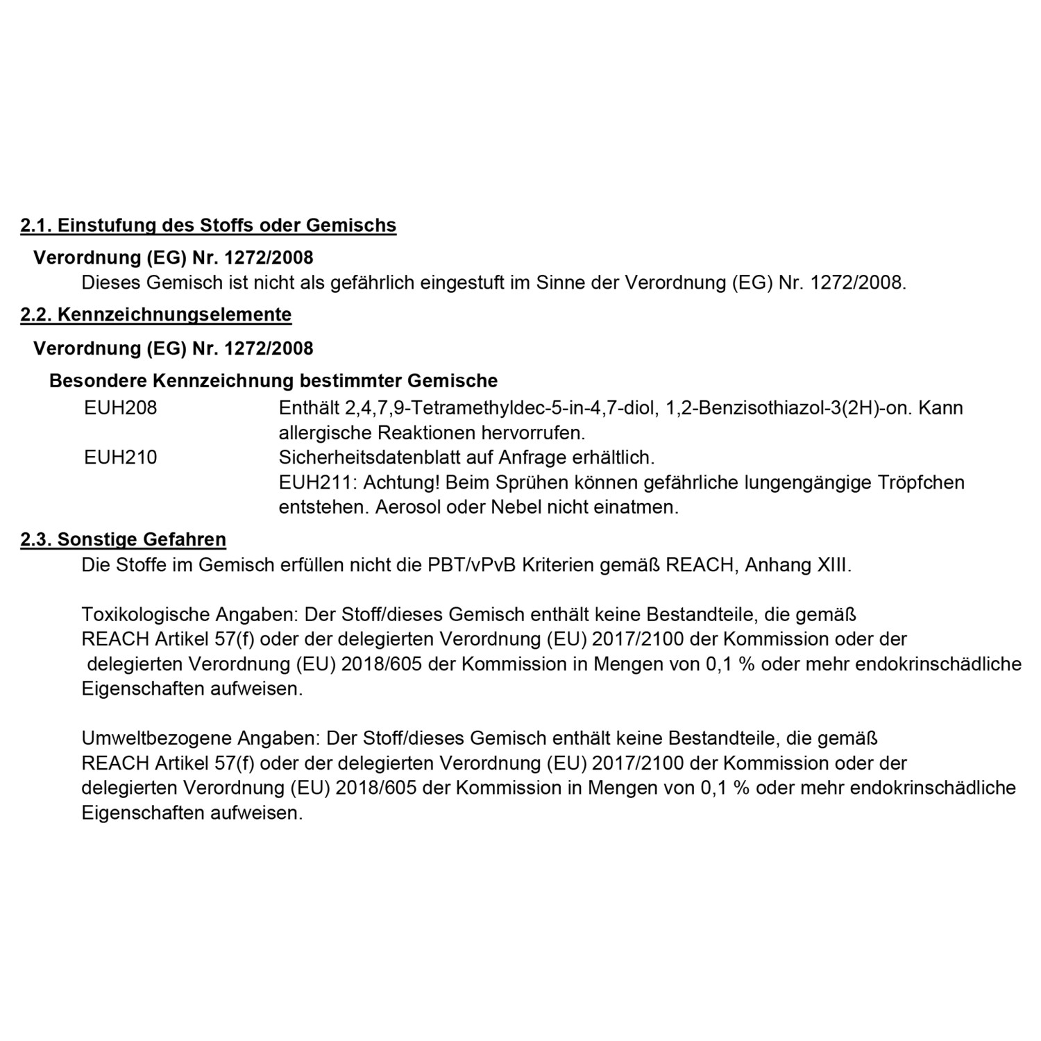 Sicherheitsinformationen zu Inhaltsstoffen und Gefahrenhinweise gemäß Verordnung (EG) Nr. 1272/2008.