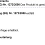 Informationen zur Einstufung und Kennzeichnung gemäß Verordnung (EG) Nr. 1272/2008.