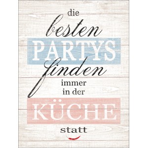Dekopanel mit Spruch: Die besten Partys finden in der Küche statt. Wandbild für Küche & Esszimmer.